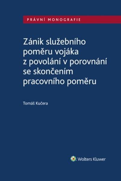 Zánik služebního poměru vojáka z povolání v porovnání se skončením prac. poměru - 9788076768338
