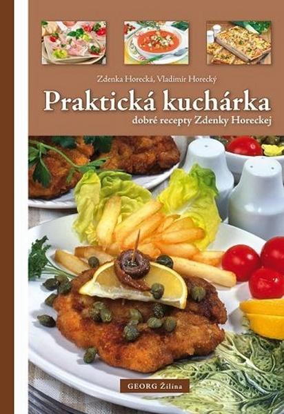 Praktická kuchárka dobré rady Zdenky Horeckej - 9788081541308