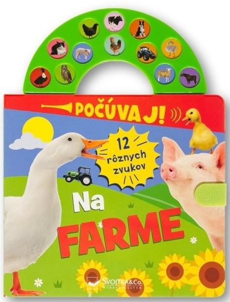 Počúvaj! 12 rôznych zvukov Na farme - 9788056712900