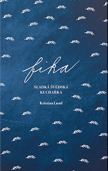 FIKA Sladká švédská kuchařka (Děvče u plotny)