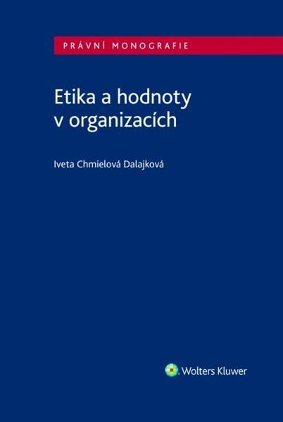 Etika a hodnoty v organizacích - 9788076768215