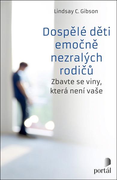 Dospělé děti emočně nezralých rodičů - 9788026221289
