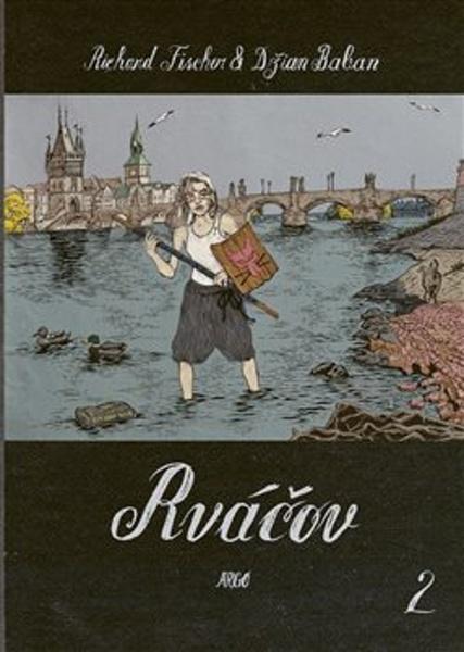Rváčov 2 - Džian Baban, Richard Fischer