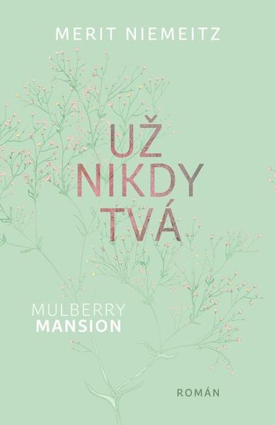 Mulberry Mansion Už nikdy tvá - 9788027721849