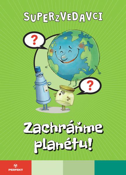 Zachráňme planétu! - 9788082261076