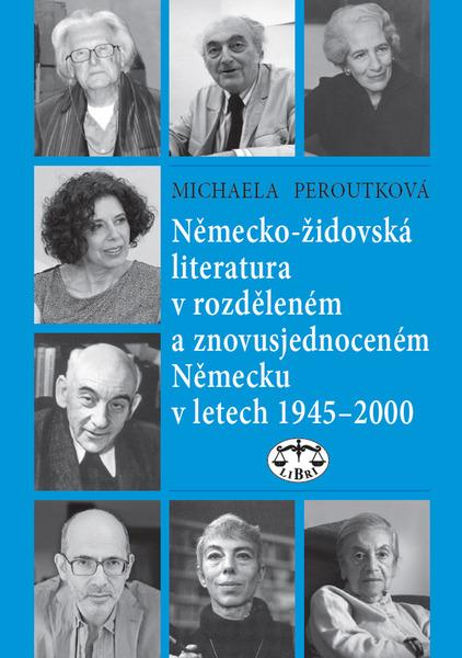 Německo-židovská literatura v rozděleném a znovusjednoceném Německu - 9788072775996