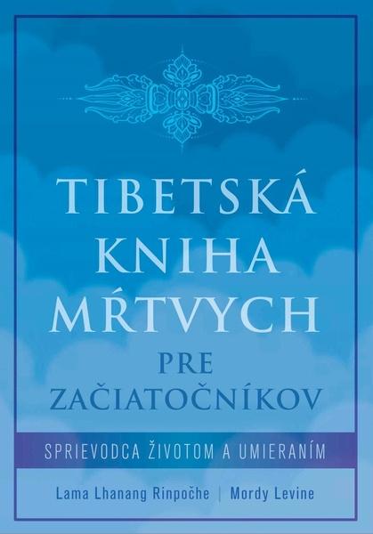 Tibetská kniha mŕtvych pre začiatočníkov - 9788082890238
