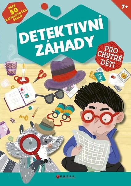 Detektivní záhady pro chytré děti - 9788026451570