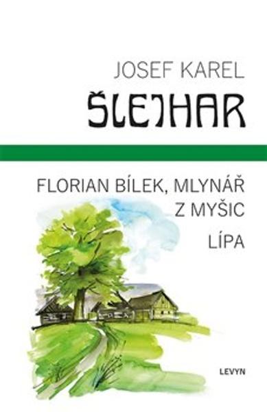 Florian Bílek, mlynář z Myšic Lípa - 9788090900318