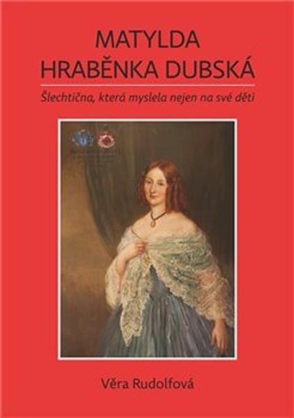 Matylda Hraběnka Dubská - 9788073542535