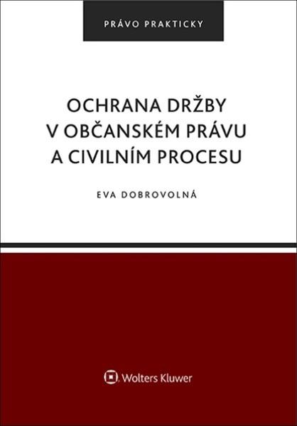 Ochrana držby v občanském právu a civilním procesu - 9788075526700