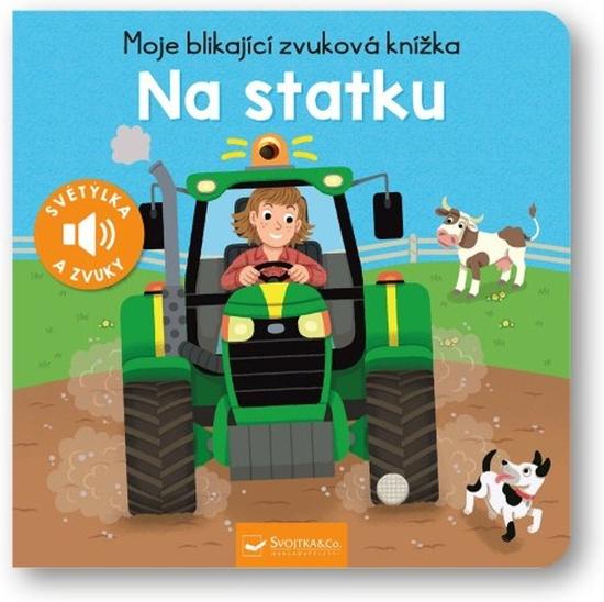 Moje blikající zvuková knížka Na statku - 9788025635599