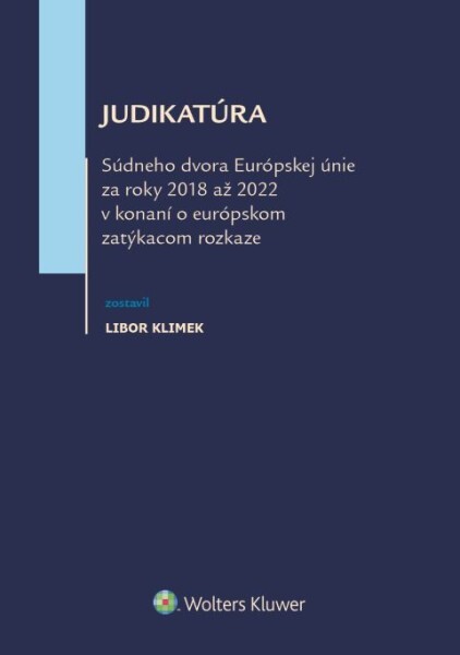Judikatúra Súdneho dvora EÚ za roky 2018 až 2022 - 9788057106340