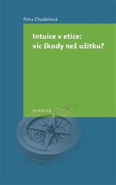 Intuice v etice: víc škody než užitku? - 9788074763281