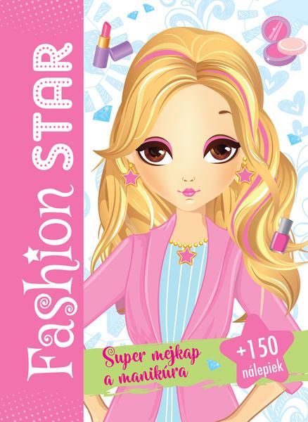 Fashion star Super mejkap a manikúra - 9788084447768
