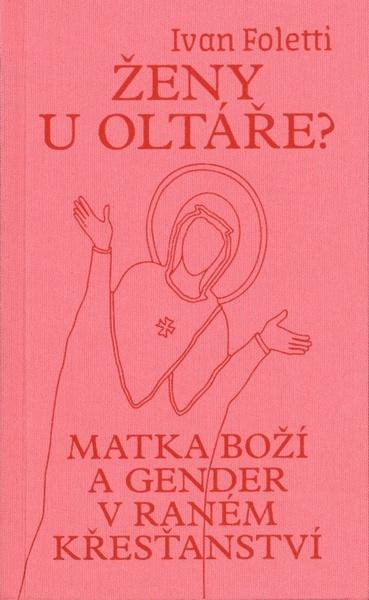 Ženy u oltáře? - Ivan Foletti