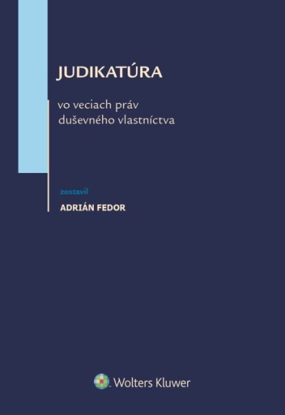 Judikatúra vo veciach práv duševného vlastníctva - 9788057106609