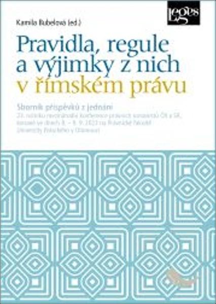 Pravidla, regule a výjimky z nich v římském právu - 9788075027153