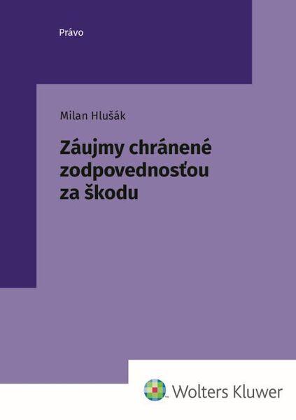 Záujmy chránené zodpovednosťou za škodu - 9788057106425