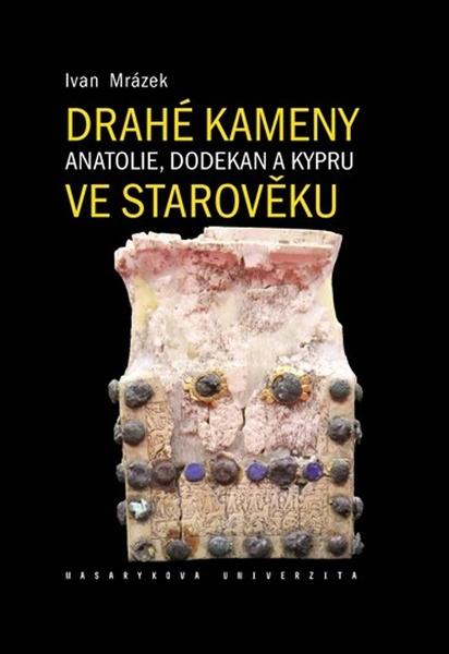 Drahé kameny Anatolie, Dodekan a Kypru ve starověku - 9788028003548