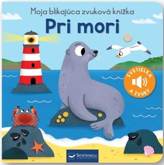 Moja blikajúca zvuková knižka Pri mori - 9788056713341