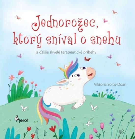Jednorožec, ktorý sníval o snehu - 9788073539832