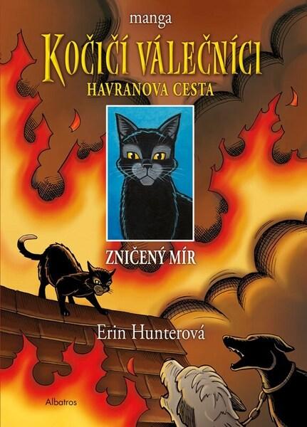 Kočičí válečníci Havranova cesta Zničený mír - 9788000073606