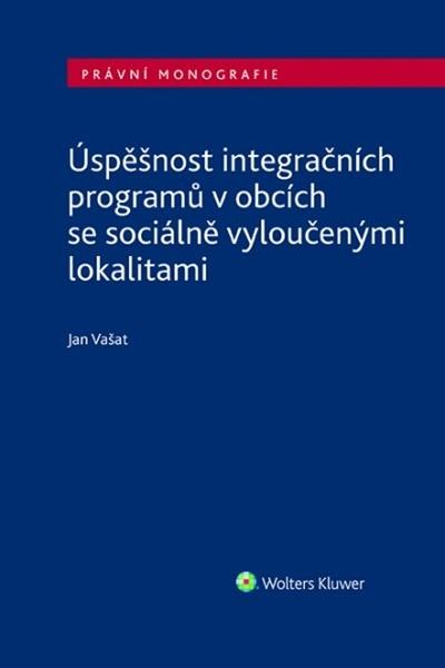 Úspěšnost integračních programů v obcích se sociálně vyloučenými lokalitami - 9788076768543