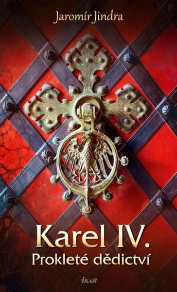 Karel IV. Prokleté dědictví - 9788024953519