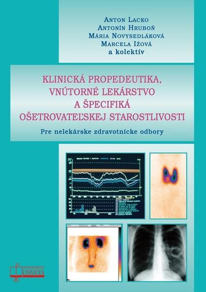 Klinická propedeutika, vnútorné lekárstvo a špecifiká ošetrovateľskej starost - 9788080635275