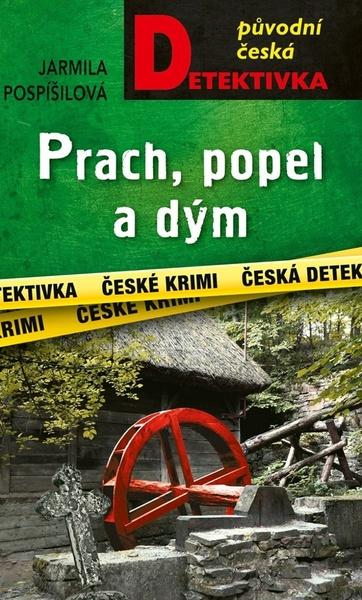 Prach, popel a dým - Jarmila Pospíšilová
