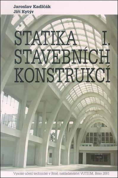 Statika stavebních konstrukcí I. - 9788021434196