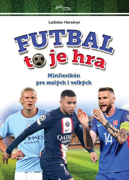 Futbal to je hra - 9788082040978