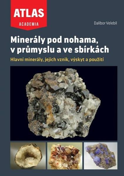 Minerály pod nohama, v průmyslu a ve sbírkách - 9788020034861