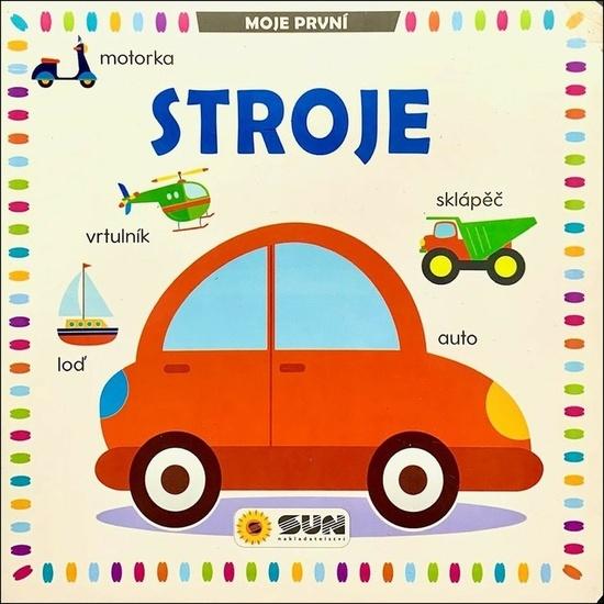 Moje první Stroje - 9788075676474