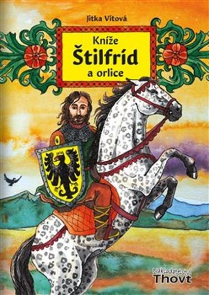 Kníže Štilfríd a orlice - 9788087469606