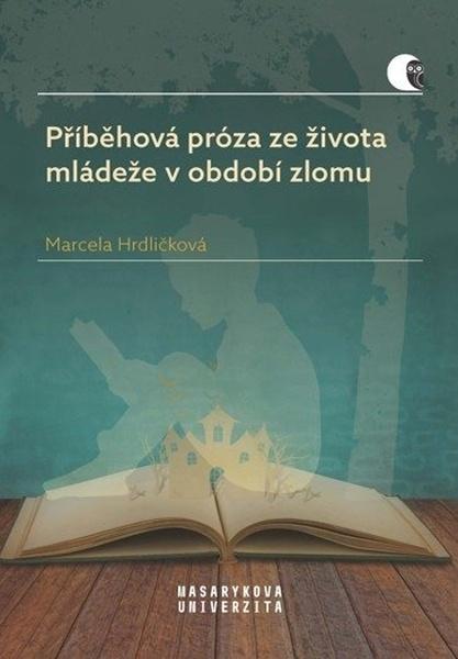Příběhová próza ze života mládeže v období zlomu - 9788028004842