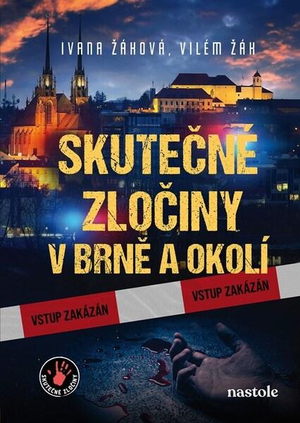 Skutečné zločiny v Brně a okolí - 9788074481147