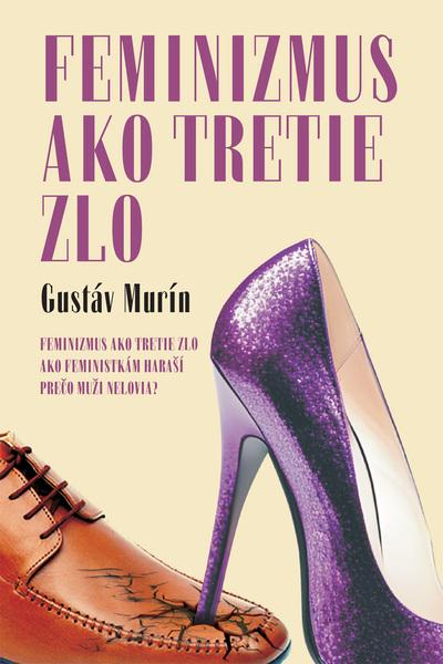 Feminizmus ako tretie zlo - 9788082022455