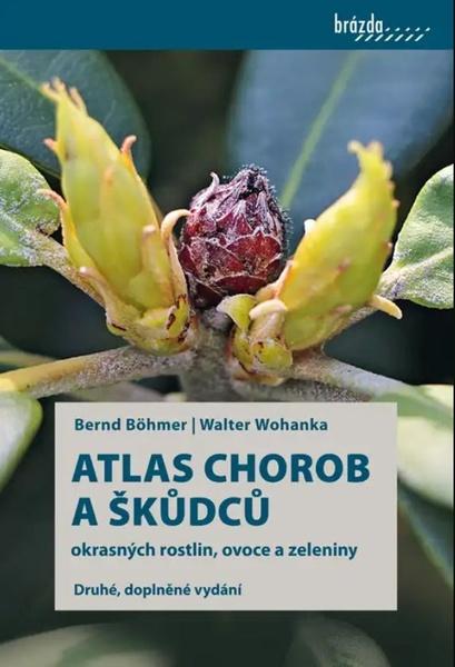 Atlas chorob a škůdců okrasných rostlin, ovoce a zeleniny - 9788020904768