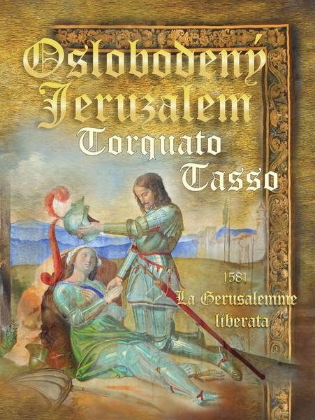 Oslobodený Jeruzalem / La Gerusalemme liberata - 9788082261106
