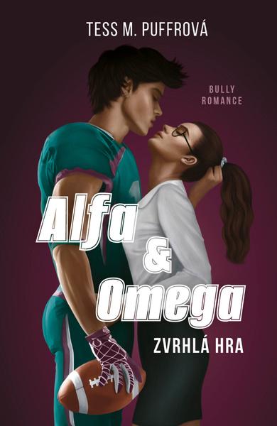 Alfa &amp; Omega: Zvrhlá hra - Tess M. Puffrová
