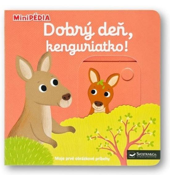 MiniPÉDIA Dobrý deň, kenguriatko! - 9788056713778