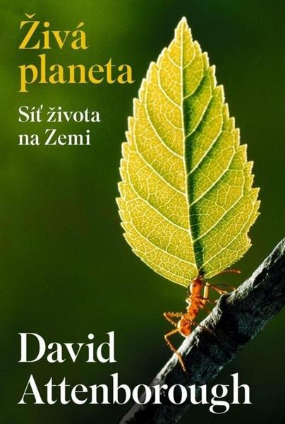 Živá planeta Síť života na Zemi - 9788076960015