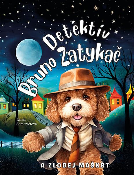 Detektív Bruno Zatykač a zlodej maškŕt - 9788057304364