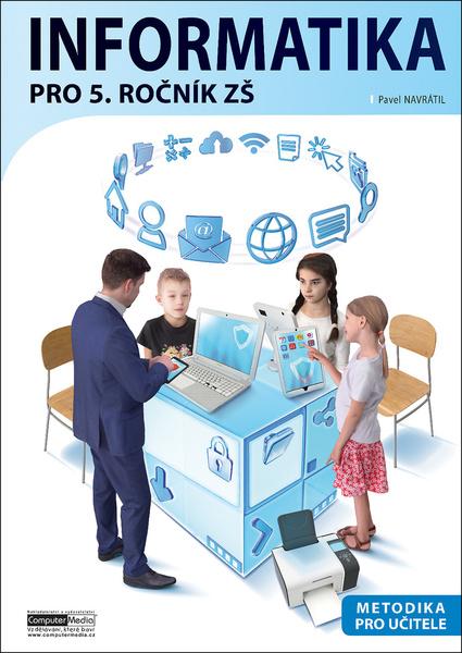 Informatika pro 5. ročník ZŠ - Metodika pro učitele - Pavel Navrátil