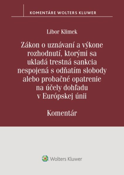 Zákon o uznávaní a výkone rozhodnutí, ktorými sa ukladá trestná sankcia - 9788057106661