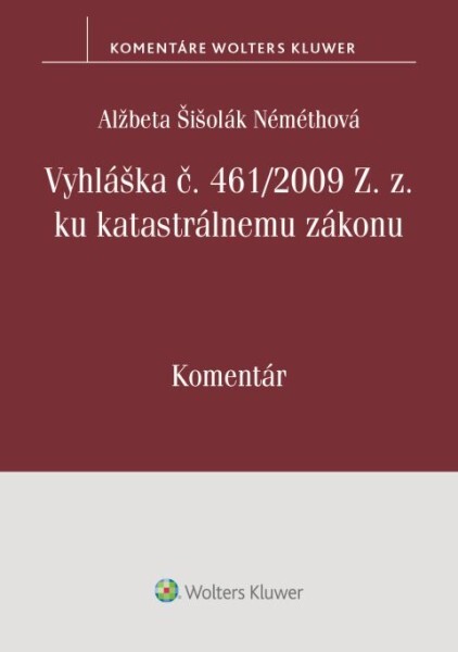 Vyhláška č. 461/2009 Z. z. ku katastrálnemu zákonu - 9788057106807