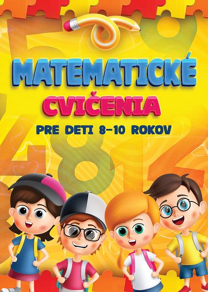 Matematické cvičenia pre deti 8-10 rokov - 9788084447485
