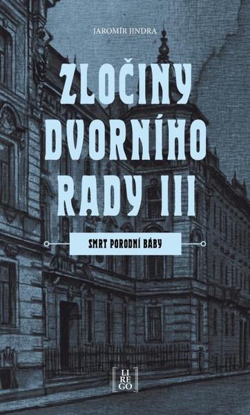 Zločiny dvorního rady III. - 9788088437161